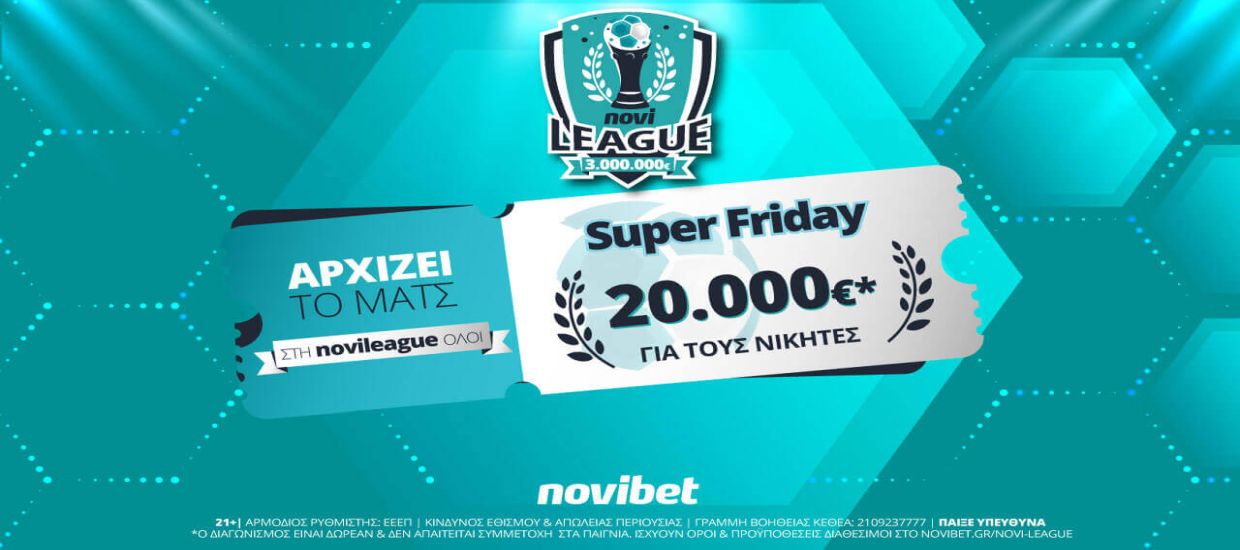 Super Friday με 20.000€* στη Novileague