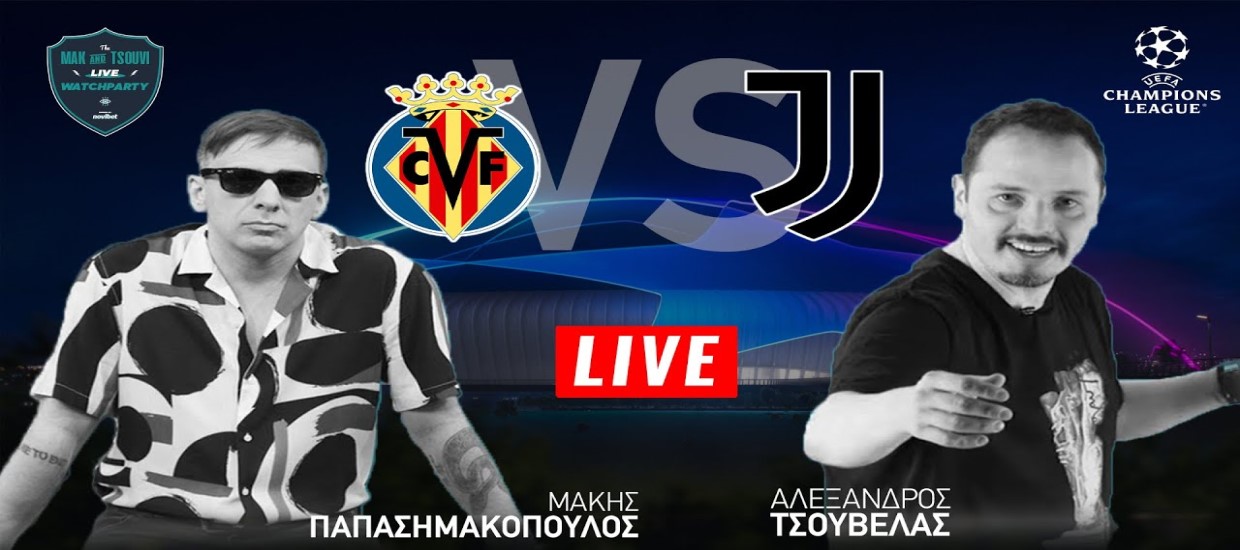 μακ-tsouvi-live-watchparty-με-βιγιαρεάλ-γιουβέντους-165137