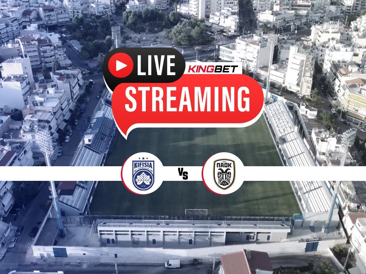 Κηφισιά - ΠΑΟΚ Live Streaming