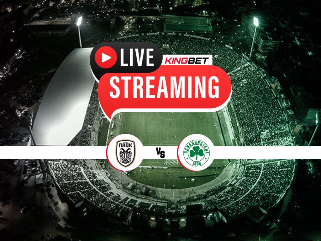 ΠΑΟΚ - Παναθηναϊκός live streaming
