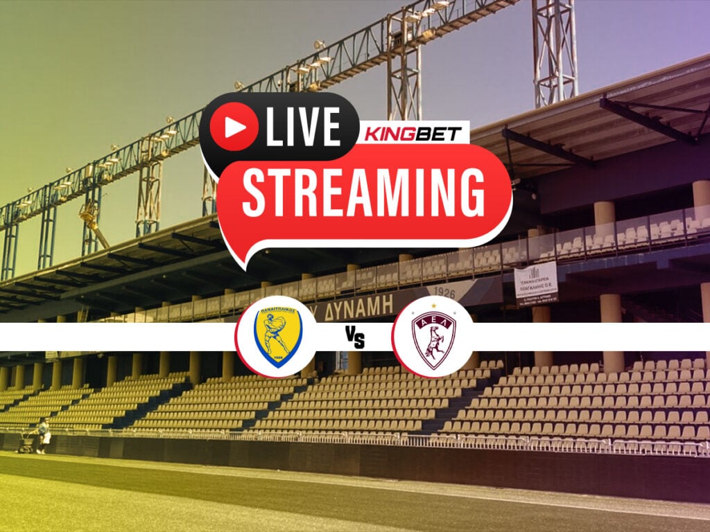 Παναιτωλικός - Λάρισα live streaming