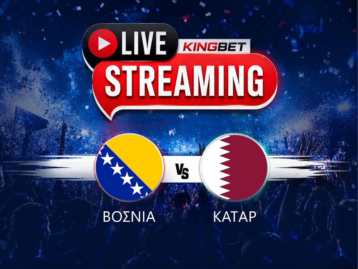 Βοσνία - Κατάρ live streaming